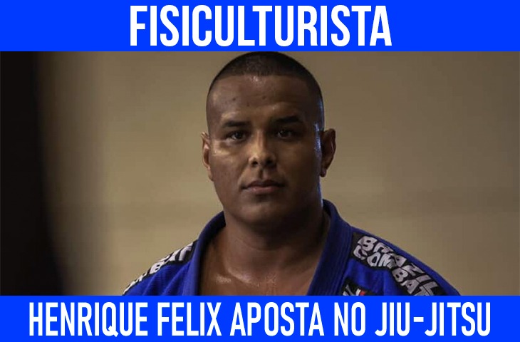 Henrique Felix aposta no jiu-jitsu após trajetória no fisiculturismo