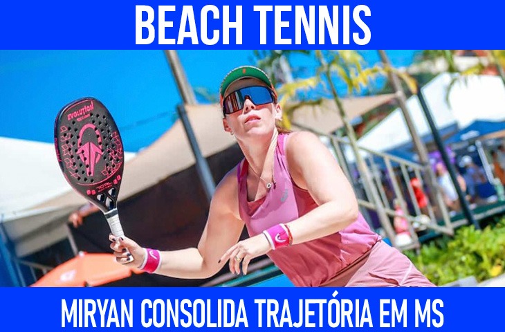 Miryan consolida trajetória no beach tennis e projeta futuro em MS