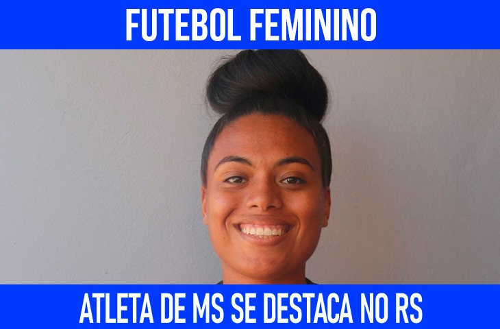 Atleta sul-mato-grossense constrói carreira no futebol feminino com passagens por clubes de elite