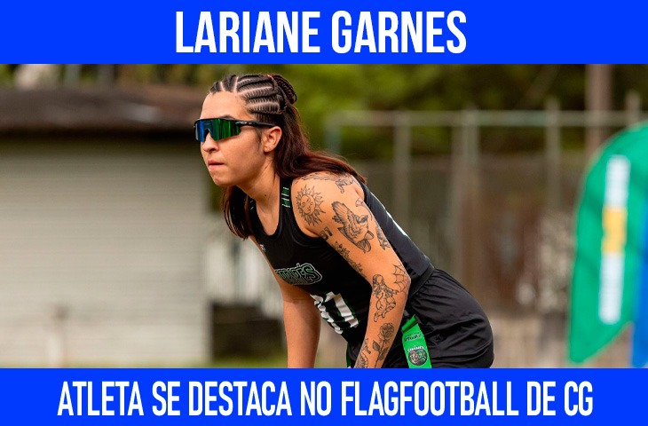 Priorizar o flag e conciliar esportes marca trajetória de Lariane
