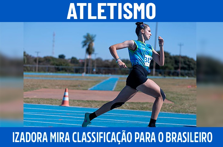 Izadora inicia no atletismo por influência da família e mira classificação para o Brasileiro e Centro-Oeste
