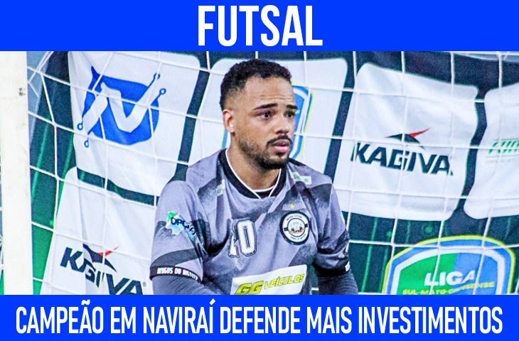 Campeão em Naviraí, Lucas defende mais incentivos para o futsal de MS