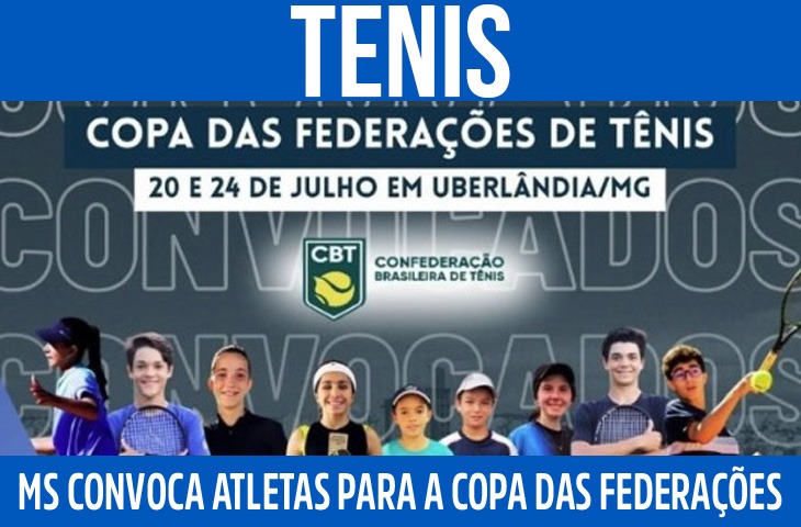 MS convoca atletas para a Copa das Federações de Tênis em Uberlândia