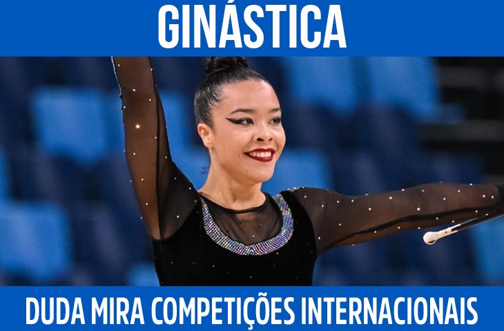 Inspirada pela família, Duda Nantes enfrenta rotina intensa e mira competições internacionais