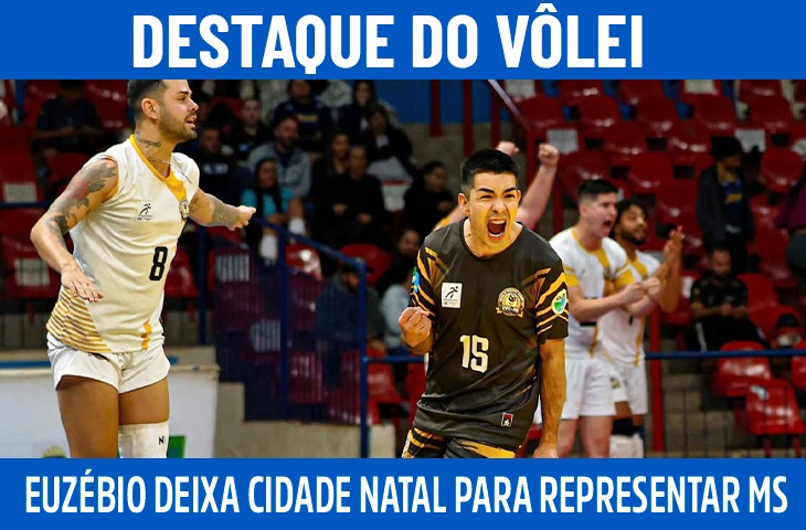 Euzébio deixa cidade natal e aposta no vôlei para representar MS nos grandes torneios