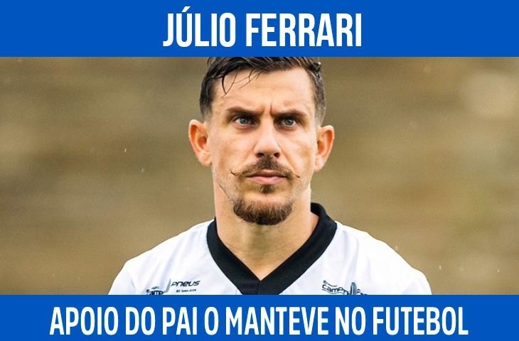 Júlio Ferrari conta como o apoio do pai...