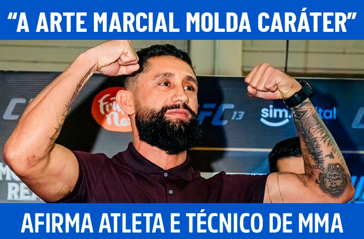 “A arte marcial molda caráter e muda vidas”, afirma atleta e técnico de MMA