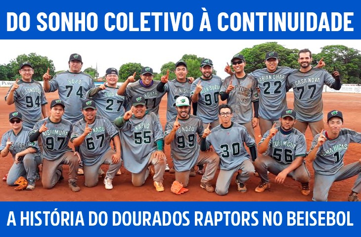 Do sonho coletivo à continuidade: a história do Dourados Raptors no beisebol sul-mato-grossense
