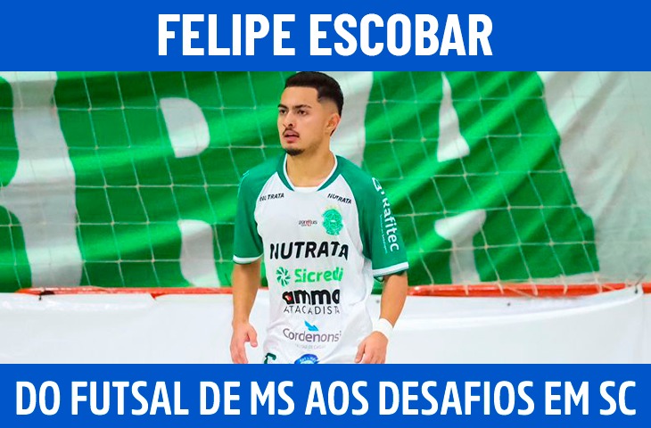 Felipe Escobar: do futsal de MS aos desafios em Santa Catarina