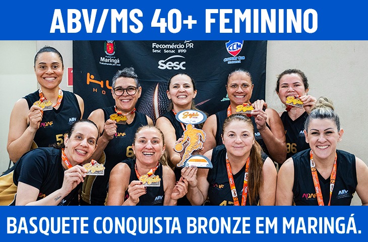ABV/MS 40+ Feminino conquista bronze em parceria com Apucarana no Torneio Serginho Abujanra 2025