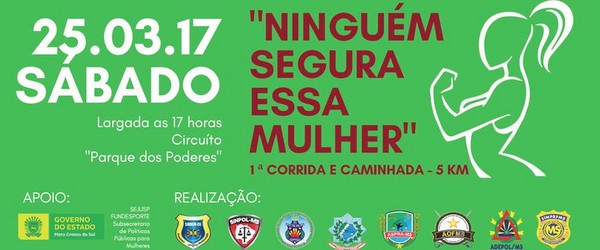 Entidades promovem a corrida "Ninguém Segura essa Mulher"
