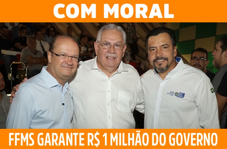Mesmo após escândalo, FFMS segue com moral e garante R$ 1 milhão do Governo