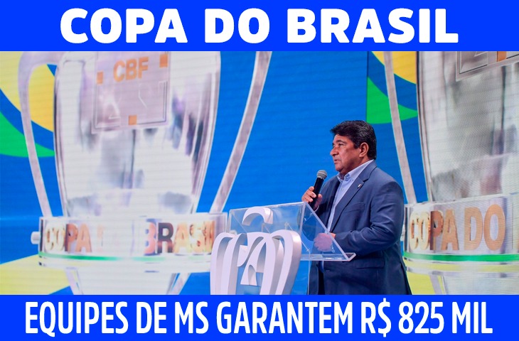 Equipes de MS garantem R$ 825 mil por participação na Copa do Brasil
