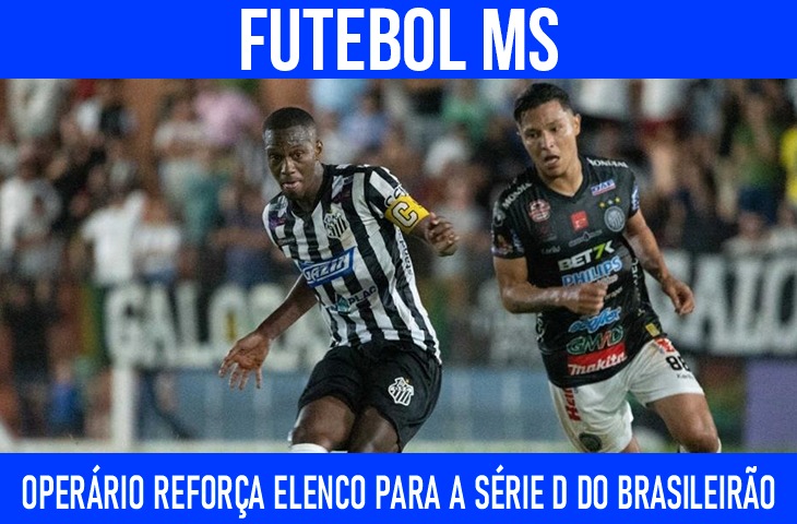 Operário reforça elenco para a Série D do Brasileirão