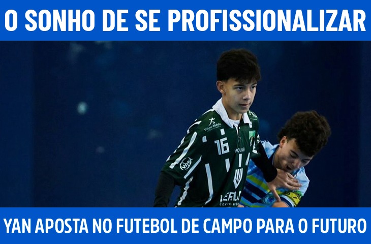 O sonho de se profissionalizar: Yan Eloy aposta no futebol de campo para o futuro