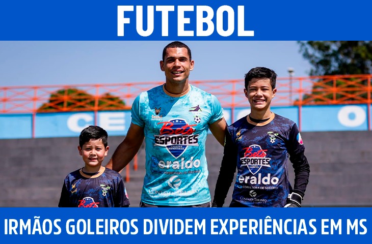 Irmãos goleiros de MS dividem experiências no futsal nacional e internacional