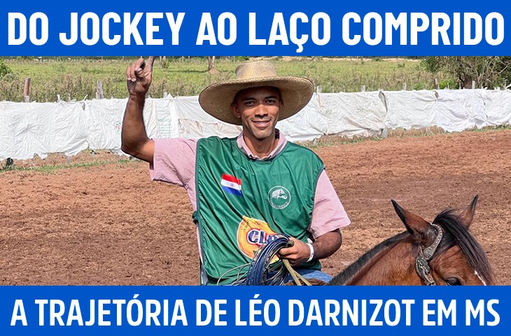 Do jockey ao laço comprido: a trajetória de Léo Darnizot em Mato Grosso do Sul