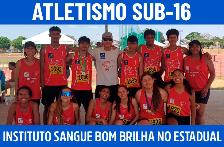 Instituto Sangue Bom conquista pódios e fica em 3º lugar no feminino no Estadual Sub-16 de Atletismo