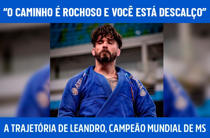 “O caminho é rochoso e você está descalço”: a trajetória de Leandro Ricardo Ribeiro, campeão mundial de jiu-jitsu
