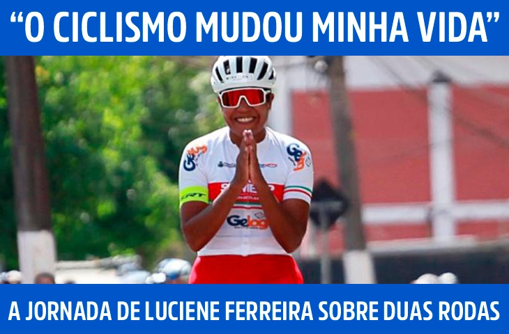 “O ciclismo mudou minha vida”: a jornada de Luciene Ferreira sobre duas rodas