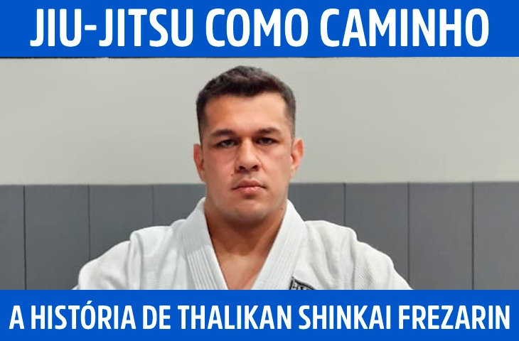 Jiu-jitsu como caminho: a história de Thalikan Shinkai Frezarin