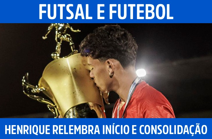 Henrique relembra início no futsal e consolidação no futebol profissional em Naviraí