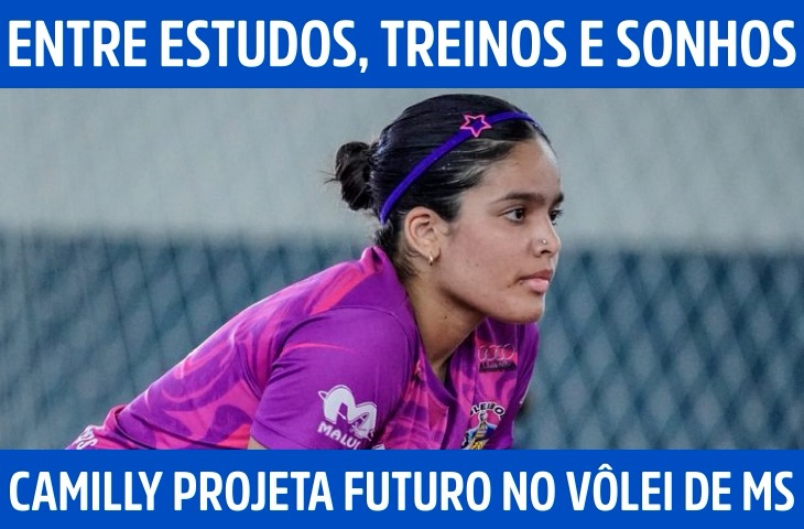 Entre estudos, treinos e sonhos: Camilly...