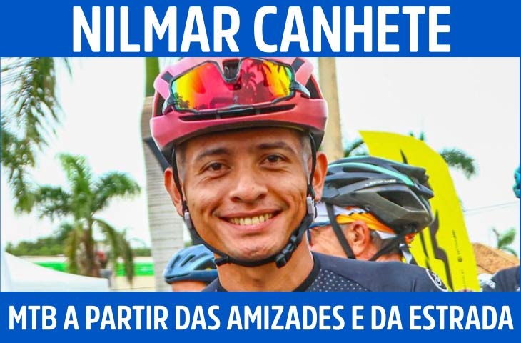 Nilmar Canhete e o MTB construído a partir das amizades e das estradas de MS