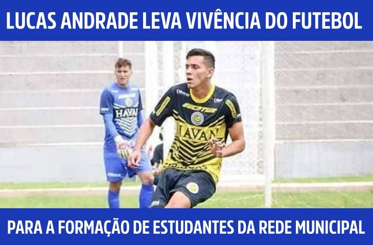 Lucas Andrade leva vivência do futebol para a formação de estudantes da Rede Municipal