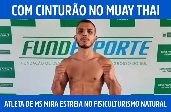 Com cinturão no Muay Thai, atleta de MS...