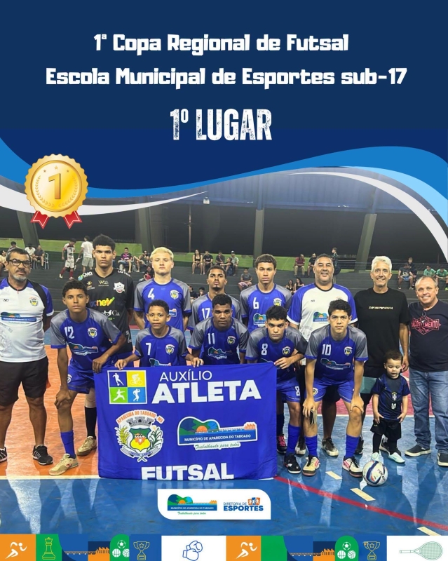 Escola Municipal de Esportes fazendo craques com a conquista do 1º lugar na 1ª Copa Regional de Futsal Sub-17