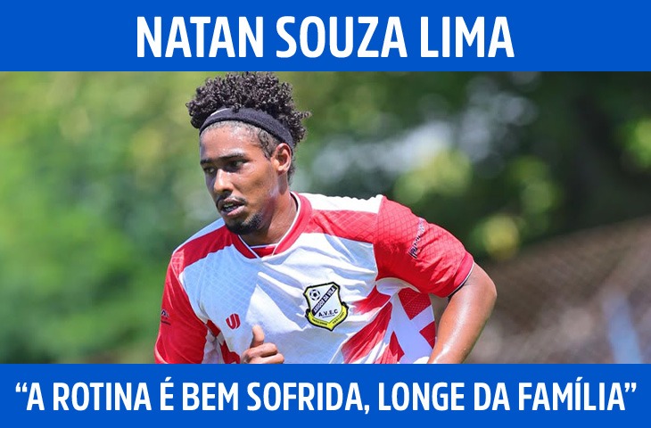 “A rotina é bem sofrida, longe da família”: Natan Souza Lima relata busca pelo sonho no futebol